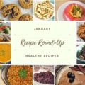 The month of January is all about making healthier choices and starting the new year off right. These healthy round-up recipes should help with that.