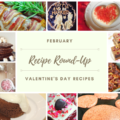 Celebrate the month of February with this Valentine's Day themed Recipe Round-Up. There's sure to be something your sweetheart will love.