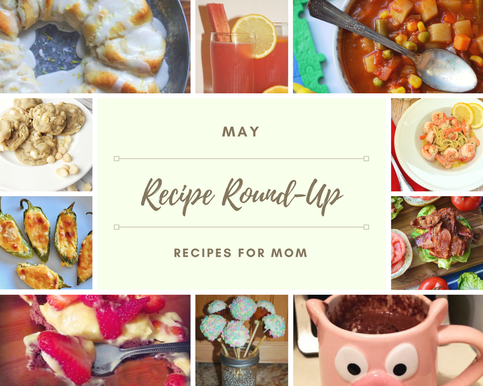 May 2018 Recipe Round-Up | Faith, Hope, Love, and Luck Survive Despite a Whiskered Accomplice - These mom-worthy recipes are delicious, flavorful, and simply perfect to help you celebrate Mother's Day. May's recipe round-up will help you plan the perfect meal to help let your mother know just how special she is to you.