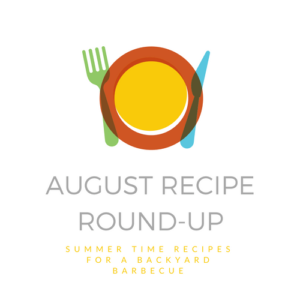 August 2018 Recipe Round-Up - For the month of August, we're sharing all of our favorite summertime recipes to make for a backyard barbecue, picnic, or cookout. After all, the warm summer weather won't stick around forever, so we need to spend as much time outdoors as possible before autumn arrives.