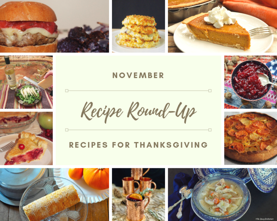 November 2018 Recipe Round-Up - Now that the scent of apples, cinnamon, and pumpkin are in the air, it's time to start thinking about what dishes will grace our Thanksgiving day tables. This November, why not try out a few of our favorite and most-requested holiday dishes? Whether you're looking for a special breakfast, side, main, or dessert recipe, I'm pretty sure we've got a recipe both you and your family will absolutely love.