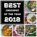 We're counting down the days until New Year's 2019 by sharing our best and favorite most mouth-watering and time-saving crockpot recipes of the year 2018.