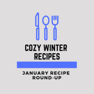 January 2019 Recipe Round-Up - Cozy Winter Recipes - Now that the holidays are over and winter is here, it's time to break out the cozy winter recipes. Our recipe round-up this month, features lots of unique and delicious recipes to help you get over the winter blues, whether it be on a weekend when you have a little bit of extra time to spend in the kitchen, or on a busy weeknight when you're exhausted from shoveling snow.