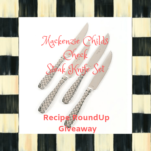 Mackenzie Childs Check Steak Knife Set Giveaway - We hope you enjoy a few of our breakfast, side, soup, dessert, and main dish recipes just as much we do and that perhaps they might become your family's favorite recipes as well.