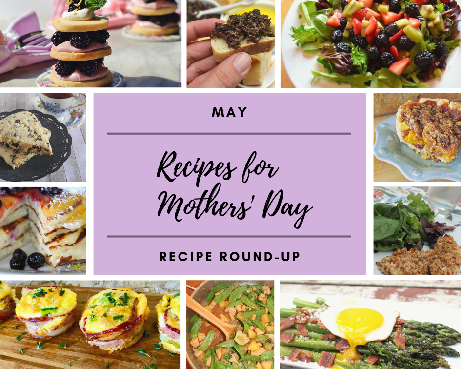 May 2019 Recipe Round-Up - April showers bring May flowers. This year, May also brings Mother's Day, so we're sharing some of our favorite mom-friendly recipes in our May Recipe Round-Up. Recipes that are perfect to make for your mom on Mother's Day to show her just how much you love and cherish her.