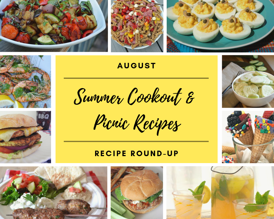 August 2019 Recipe Round-Up - Summer will be over before you know it. So, while the weather is still hot, get out and enjoy it as much as you can. We're helping you by sharing all our favorite picnic and cookout recipes. Hopefully, they'll inspire you to spend time with friends in the sun and enjoy the warm summer weather while it lasts.