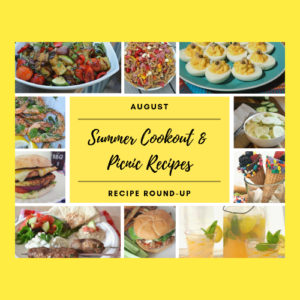 August 2019 Recipe Round-Up - Summer will be over before you know it. So, while the weather is still hot, get out and enjoy it as much as you can. We're helping you by sharing all our favorite picnic and cookout recipes. Hopefully, they'll inspire you to spend time with friends in the sun and enjoy the warm summer weather while it lasts.