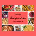 November 2019 Recipe Round-Up - Now that the scent of apples, cinnamon, and pumpkin are in the air, it's time to start thinking about what dishes will grace our Thanksgiving day tables. This November, why not try out a few of our favorite and most-requested holiday dishes? I'm pretty sure we've got a recipe both you and your family will absolutely love.