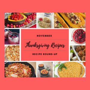 November 2019 Recipe Round-Up - Now that the scent of apples, cinnamon, and pumpkin are in the air, it's time to start thinking about what dishes will grace our Thanksgiving day tables. This November, why not try out a few of our favorite and most-requested holiday dishes? I'm pretty sure we've got a recipe both you and your family will absolutely love.