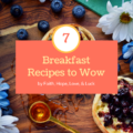 7 Breakfast Recipes to Wow - We're counting down the days to New Year's by sharing a few of our favorite breakfast recipes of the year. These 7 amazing breakfast recipes are sure to wow. Check them out and let us know which one you simply can't wait to try.