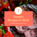 7 Dessert Recipes to Wow - We're counting down the days to New Year's by sharing a few of our favorite dessert recipes of the year. These 7 amazing dessert recipes are sure to wow. Check them out and let us know which one you simply can't wait to try.