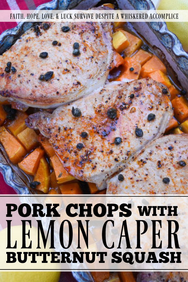 Pork Chops with Lemon Caper Butternut Squash - This one-pan meal is sure to be a hit with your family. The butternut squash is mixed with a lemon caper butter sauce and then lightly roasted before being topped with seasoned thick-cut pork chops and then cooked to perfection. Add some rice, pasta, or salad to this oven-baked dish, and you have the perfect weeknight meal.