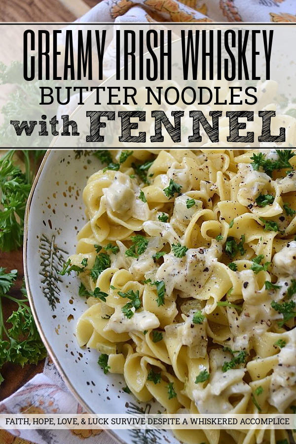 Creamy Irish Whiskey Butter Noodles with Fennel - How can you turn an ordinary bag of egg noodles into something truly spectacular? Simply toss those egg noodles with a creamy sauce that uses butter, finely chopped fennel, Irish whiskey, and just the right amount of heavy whipping cream to transform plain, basic, nothing-all-that-special noodles, into something you most assuredly won't soon forget.