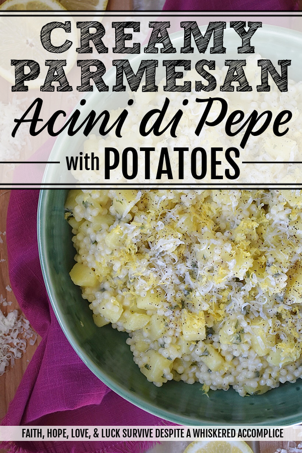 Creamy Parmesan Acini di Pepe with Potatoes - Why choose between pasta and potatoes, when you can have both in one comforting recipe? Tender, small-cubed Yukon gold potatoes, and delicate Acini di Pepe pasta are tossed in a silky, light, shiny sauce made with grated Parmesan, pasta water, and a touch of butter. The result is an easy-to-make, healthier alternative to macaroni and cheese or mashed potatoes, infused with a peppery warmth and a bright, zesty kiss of lemon.