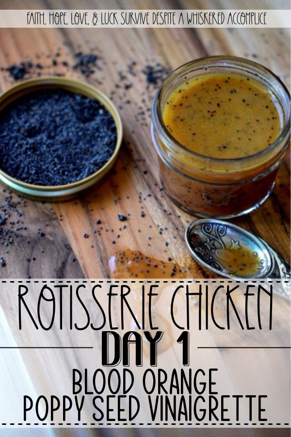 Rotisserie Chicken Day 1 - Blood Orange Poppy Seed Vinaigrette - This is the kind of dressing that turns a standard bowl of greens into a show-stopping meal, especially when paired with rotisserie chicken for an effortless, healthy lunch or dinner. When blood oranges are in season, their brilliant color and berry-like sweetness make a simple poppy seed vinaigrette really come to life. This salad dressing is tangy, sweet, and easy to whip up. And, if blood oranges aren't in season, a regular navel orange is a perfectly delicious year-round substitute.