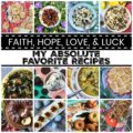 We're counting down the days until New Year's 2018 by sharing Faith, Hope, Love, & Luck's absolute favorite recipes of the year 2017.