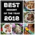 We're counting down the days until New Year's 2019 by sharing our best and favorite most mouth-watering dessert recipes of the year 2018.
